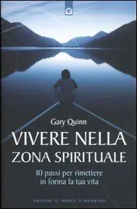 Miglior Prezzo Vivere nella zona spirituale. 10 passi per rimettere in forma la tua vita
