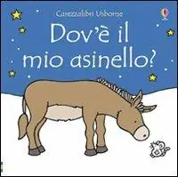 Solo Oggi Dov‘è il mio asinello? Ediz. illustrata