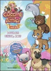 Cuccioli cerca amici. Nel regno di Pocketville. Dove sei finita, Ami? Vendita Finale
