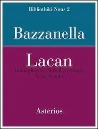 Offerta Lampo Lacan. Immaginario, simbolico e reale in tre lezioni