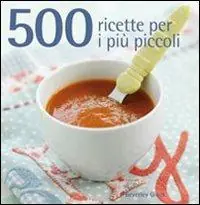 500 ricette per i più piccoli Popolare