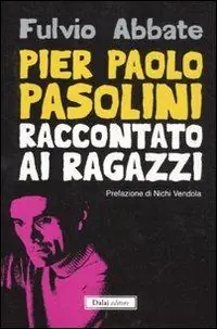 Offerta Pier Paolo Pasolini raccontato ai ragazzi
