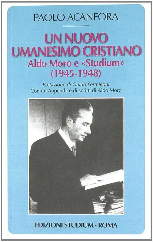 Compra Online Un nuovo umanesimo cristiano. Aldo Moro e «Studium» (1945-1948)
