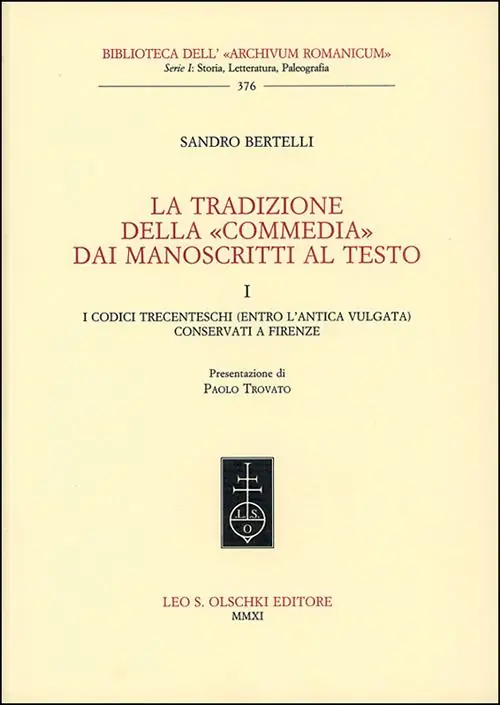 Novità La tradizione della «Commedia» dai manoscritti al testo. Vol. 1 I codici trecenteschi (entro l‘antica vulgata) conservati a Firenze