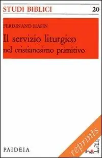 Il servizio liturgico nel cristianesimo primitivo Prezzo Ridotto