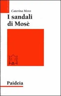 I sandali di Mosè. Storia di una tradizione ebraica Esclusivo