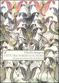 Prezzo Scontato Città tra passato e futuro. Un percorso critico sulla via di Biopoli