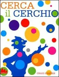Scelto Dai Clienti Cerca il cerchio. Ediz. illustrata