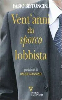 Sconto Vent‘anni da «sporco» lobbista