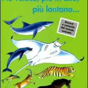 Più veloce, più in alto, più lontano.... Ediz. illustrata Compra Oggi Stesso