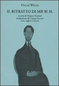 Ultima Occasione Il ritratto di Mr. W. H. Testo inglese a fronte