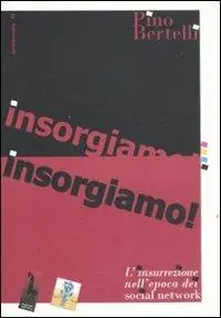 Insorgiamo! L‘insurrezione nell‘epoca dei social network Saldi