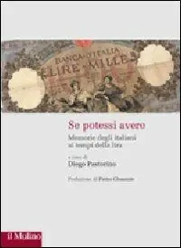 Se potessi avere. Memorie degli italiani al tempo della lira Prezzo Basso