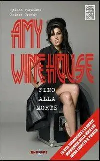 Scelto Dai Clienti Amy Winehouse. Fino alla morte
