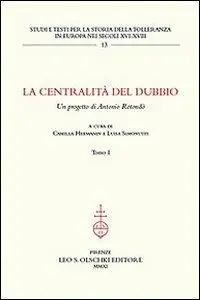 La centralità del dubbio. Un progetto di Antonio Rotondò Offerta Lampo