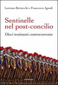Compra Adesso Sentinelle nel post-Concilio. Dieci testimoni controcorrente