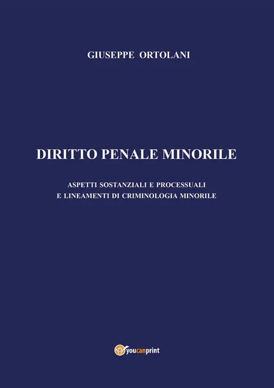 Di Tendenza Diritto penale minorile. Aspetti sostanziali e processuali e lineamenti di criminologia minorile