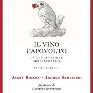Occasione Il vino capovolto. La degustazione geosensoriale e altri scritti. Ediz. italiana e francese
