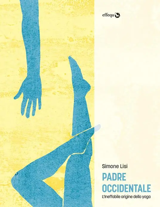 Padre occidentale. L’ineffabile origine dello yoga Affare
