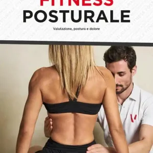 Fitness posturale. Vol. 2 Valutazione, postura e dolore Popolare
