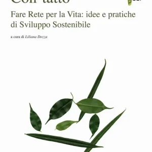 Con-tatto. Fare rete per la vita idee e pratiche di sviluppo sostenibile Subito Disponibile