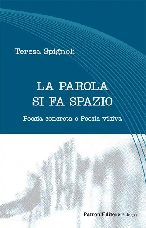 Occasione La parola si fa spazio. Poesia concreta e poesia visiva