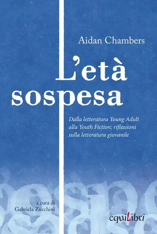 L‘età sospesa. Dalla letteratura young adult alla youth fiction riflessioni sulla letteratura giovanile Di Tendenza
