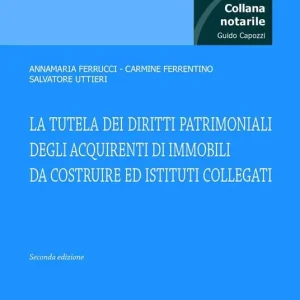 Direttamente Dal Produttore La tutela dei diritti patrimoniali degli acquirenti di immobili da costruire e istituti collegati
