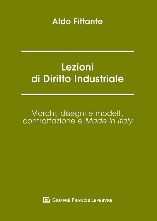 Lezioni di diritto industriale. Marchi, disegni e modelli, contraffazione e Made in Italy Subito Disponibile