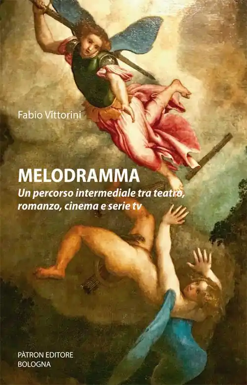Bestseller Melodramma. Un percorso intermediale tra teatro, romanzo, cinema e serie tv