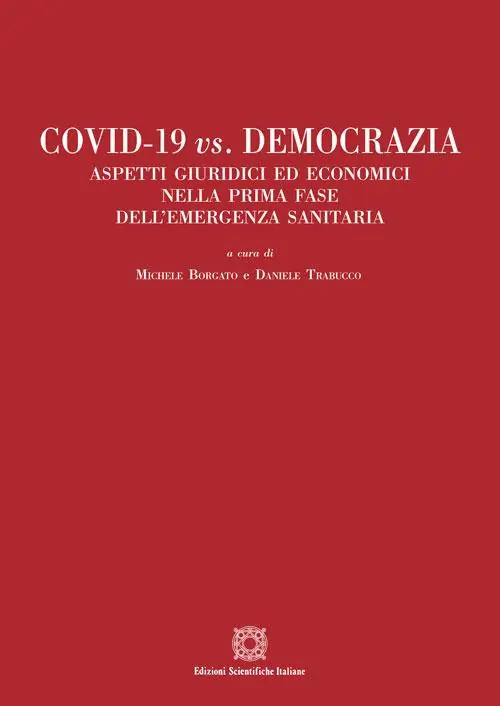 Covid-19 vs. Democrazia. Aspetti giuridici ed economici nella prima fase dell‘emergenza sanitaria Prezzo Di Fabbrica