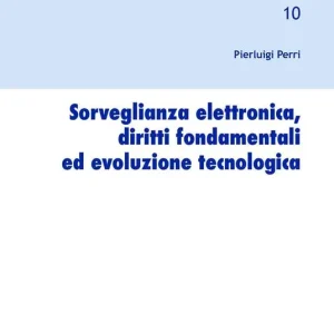 Affare Sorveglianza elettronica, diritti fondamentali ed evoluzione tecnologica