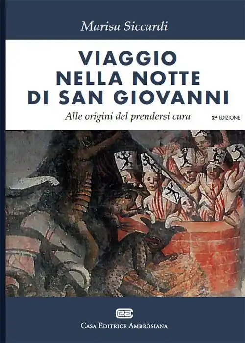 Viaggio nella notte di s. Giovanni. Alle origini del prendersi cura Occasione