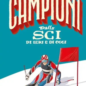 Ultima Occasione Campioni dello sci di ieri e di oggi