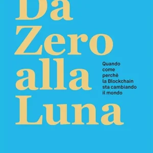 Spedizione Espresso Da Zero alla Luna. Quando, come, perché la blockchain sta cambiando il mondo