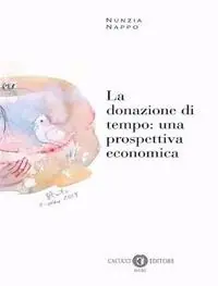 A Buon Prezzo La donazione di tempo una prospettiva economica. Nuova ediz.
