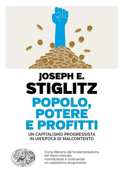 Popolo, potere e profitti. Un capitalismo progressista in un‘epoca di malcontento Nuova Collezione
