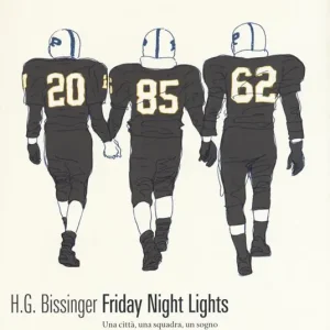 Direttamente Dal Produttore Friday Night Lights. Una città, una squadra, un sogno