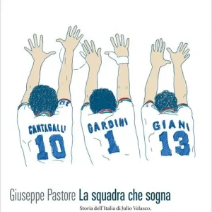 Popolare La squadra che sogna. Storia dell‘Italia di Julio Velasco