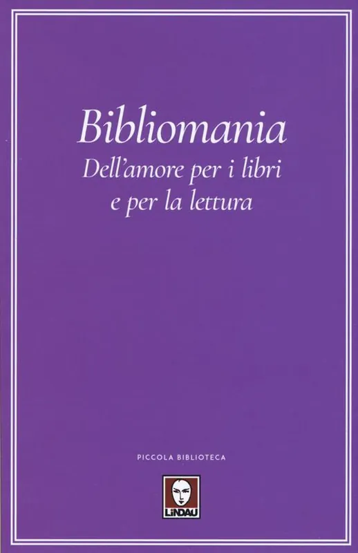 Offerta Lampo Bibliomania. Dell‘amore per i libri e per la lettura
