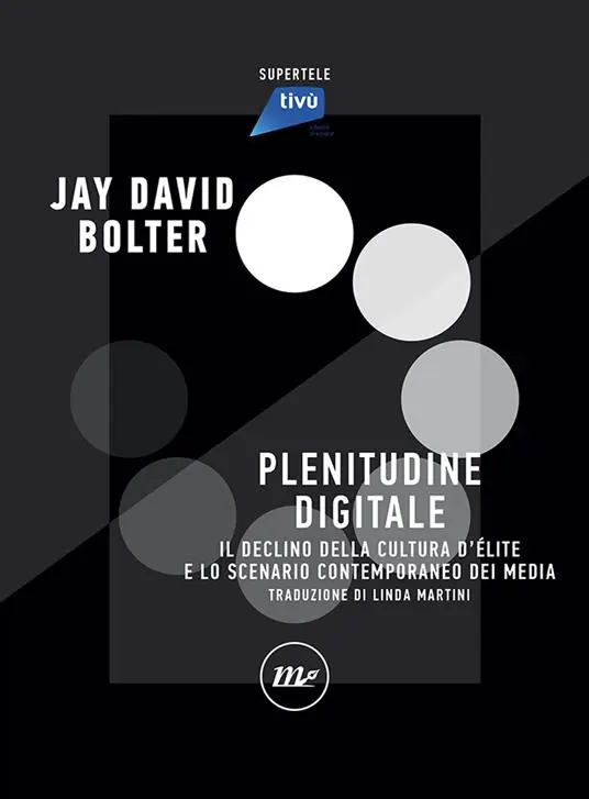 Plenitudine digitale. Il declino della cultura d‘élite e lo scenario contemporaneo dei media Offerta Speciale
