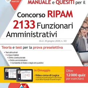Soddisfatti O Rimborsati Manuale e quesiti per il concorso RIPAM 2133 funzionari amministrativi. Teoria e test per la prova preselettiva. Con aggiornamento online. Con software di simulazione. Con videocorso