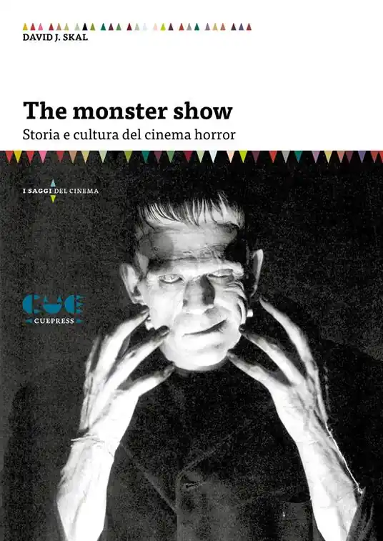 The Monster Show. Storia e cultura dell‘horror. Nuova ediz. Solo Oggi