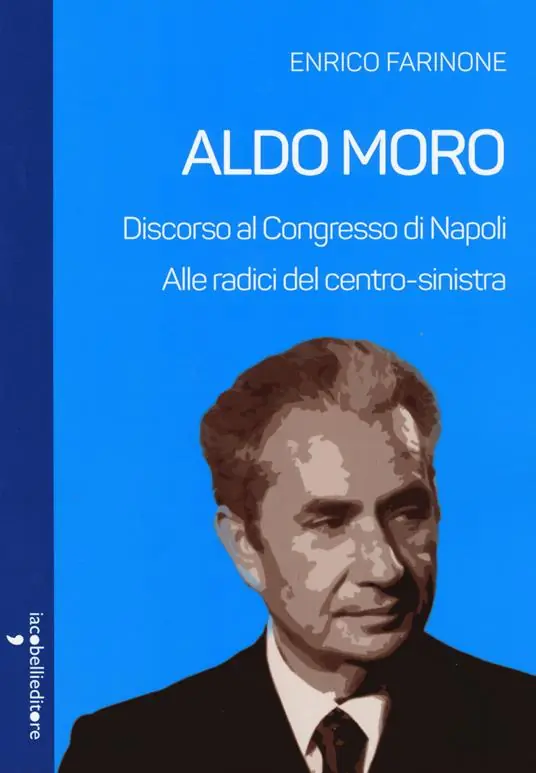 Aldo Moro. Alle radici del centro-sinistra. Discorso al Congresso di Napoli Occasione