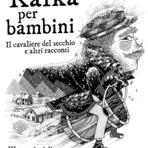 Offerta Lampo Kafka per bambini. Il cavaliere del secchio e altri racconti