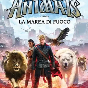 Solo Oggi La marea di fuoco. Spirit animals. I racconti della leggenda. Vol. 4