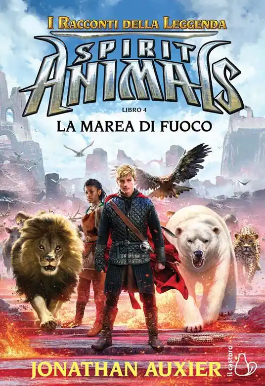 Solo Oggi La marea di fuoco. Spirit animals. I racconti della leggenda. Vol. 4