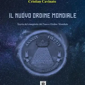 Bestseller Il Nuovo Ordine Mondiale. Teoria del complotto del Nuovo Ordine Mondiale. Nuova ediz.