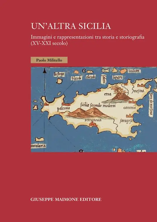 Professionale Un‘altra Sicilia. Immagini e rappresentazioni tra storia e storiografia (XV-XXI secolo)