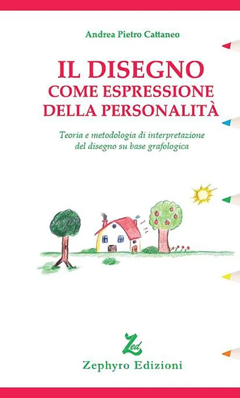 Compra Oggi Stesso Il disegno come espressione della personalità. Teoria e metodologia di interpretazione del disegno su base grafologica